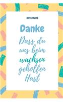 Danke Dass Du Uns Beim Wachsen Geholfen Hast Notizbuch