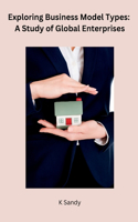 Exploring Business Model Types: A Study of Global Enterprises