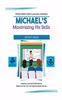 Michael's Maximizing His Skills Activity Book