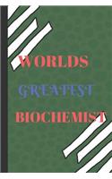 World's Greatest Biochemist: Funny Writing 120 Pages Notebook Journal - Small Lined (6 X 9 )