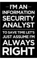 I'm an Information Security Analyst, to Save Time Let's Just Assume I'm Always Right