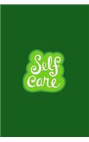 Self Care: Green Slogan Homework Book, Writing Pad, Notepad, Idea Notebook, Composition Jotter, Journal Diary, Planner