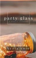 party glass: a poetry chapbook