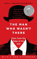 The Man Who Wasn't There: Tales from the Edge of the Self(English)