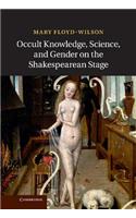 Occult Knowledge, Science, and Gender on the Shakespearean Stage