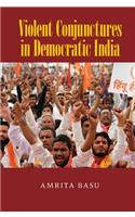 Violent Conjunctures in Democratic India