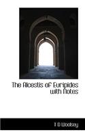 The Alcestis of Euripides with Notes