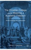 Christian College and the Meaning of Academic Freedom