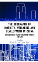 The Geography of Mobility, Wellbeing and Development in China