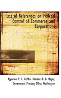 List of References on Federal Control of Commerce and Corporations