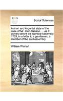 A Short and Impartial State of the Case of Mr. John Simson, ... as It Comes Before the General Assembly 1729, in a Letter to a Gentleman, a Member of the Said Assembly.
