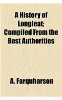 A History of Longleat; Compiled from the Best Authorities