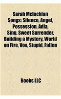 Sarah McLachlan Songs: Silence, Angel, Possession, Adia, Sing, Sweet Surrender, Building a Mystery, World on Fire, Vox, Stupid, Fallen(English)