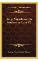 Philip Augustus or the Brothers in Arms V2: (English)