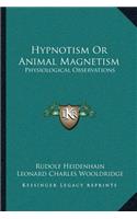 Hypnotism or Animal Magnetism