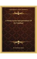 A Rosicrucian Interpretation of Sir Galahad