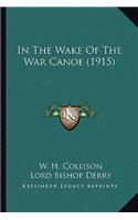 In the Wake of the War Canoe (1915) in the Wake of the War Canoe (1915)