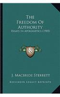 Freedom of Authority: Essays in Apologetics (1905)