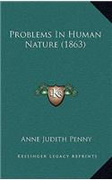 Problems In Human Nature (1863): (English)