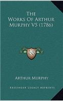 Works Of Arthur Murphy V5 (1786)