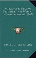 Altbau Und Neubau Des Medicinal Wesens In Wurttemberg (1849)
