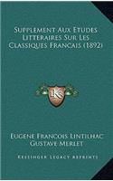 Supplement Aux Etudes Litteraires Sur Les Classiques Francais (1892)