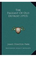 Pageant Of Old Detroit (1915)