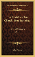 True Christian, True Church, True Teachings