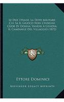 Le Due Strade; La Dote Militare; Chi Sa Il Giuoco Non L'Insegni; Cuor Di Donna; Vandik A Genova; Il Campanile Del Villaggio (1872)