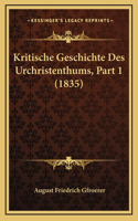 Kritische Geschichte Des Urchristenthums, Part 1 (1835)