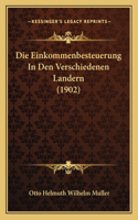 Die Einkommenbesteuerung In Den Verschiedenen Landern (1902)