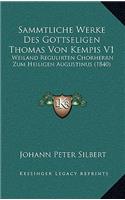 Sammtliche Werke Des Gottseligen Thomas Von Kempis V1