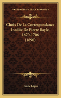 Choix De La Correspondance Inedite De Pierre Bayle, 1670-1706 (1890)