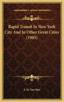 Rapid Transit In New York City And In Other Great Cities (1905)