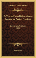 De Varrone Plutarchi Quaestionum Romanarum Auctore Praecipuo