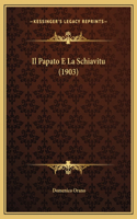 Il Papato E La Schiavitu (1903)