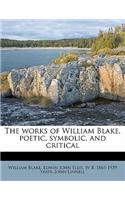 The Works of William Blake, Poetic, Symbolic, and Critical