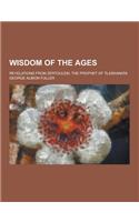 Wisdom of the Ages; Revelations from Zertoulem, the Prophet of Tlaskanata