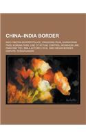 China-India Border: Indo-Tibetan Border Police, Jongsong Peak, Karakoram Pass, Kongka Pass, Line of Actual Control, McMahon Line, Pangong