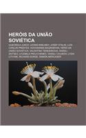 Herois Da Uniao Sovietica: Gueorgui Jukov, Leonid Brejnev, Josef Stalin, Luis Carlos Prestes, Hovhannes Bagramyan, Heroi Da Uniao Sovietica(Portuguese)