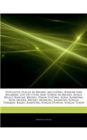 Articles on Populated Places in Brunei, Including: Bandar Seri Begawan, List of Cities and Towns in Brunei, Kuala Belait, Bangar, Brunei, Pekan Tutong