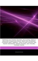 Articles on Norwegian Tennis Players, Including: Molla Mallory, Christian Ruud, Bent-Ove Pedersen, Gunnar H St Sj Wall, Laila Schou Nilsen, Jan Frode Andersen, Johan Haanes, Jan Staubo, Ulrikke Eik(English)