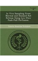 In Vivo Sampling from Normal and Diseased Rat Retinas Using Low-Flow Push-Pull Perfusion
