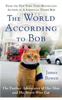 The World According to Bob: The Further Adventures of One Man and His Streetwise Cat