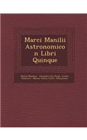 Marci Manilii Astronomicon Libri Quinque