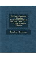 Remberti Dodonaei ... Stirpium Historiae Pemptades Sex Siue Libri XX ...