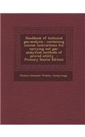 Handbook of Technical Gas-Analysis: Containing Concise Instructions for Carrying Out Gas-Analytical Methods of Proved Utility