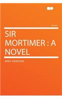 Sir Mortimer: (English)