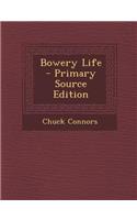 Bowery Life - Primary Source Edition