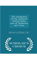 Mosquitoes of the Southern United States East of Oklahoma and Texas - Scholar's Choice Edition